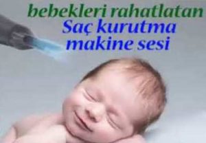 saç kurutma makinesi ile bebek uyutmak yanlış