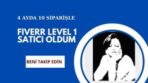 Fiverr Level 1 Satıcı Nasıl Oldum-4ayda