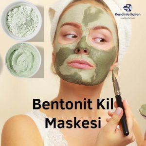 Bentonit kil ile cilt bakımı