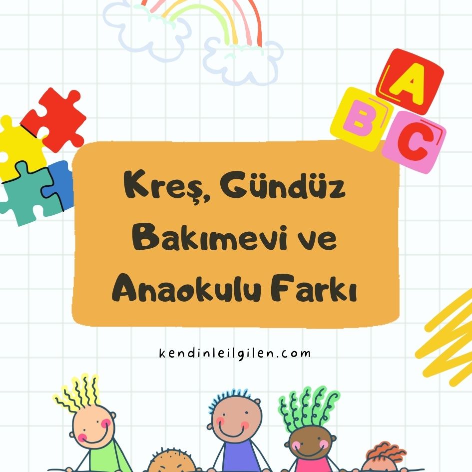 Gündüz Bakımevi ve Anaokulu aynı şey değil